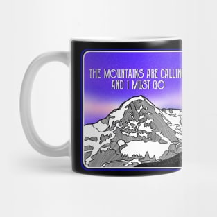 The mountains are calling and I must go Mug